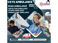 vayu-road-ambulance-services-in-patna-with-well-skilled-medical-professionals-small-0